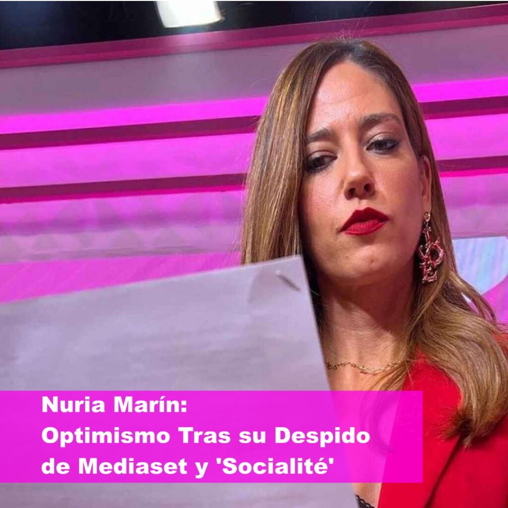 Nuria Marin 1024x1024 - Nuria Marín: Optimismo Tras su Despido de Mediaset y 'Socialité'