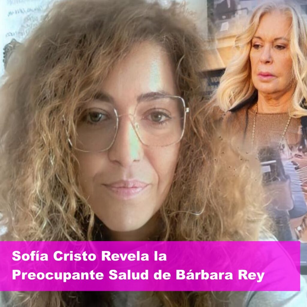 Sofia Cristo Revela la Preocupante Salud de Barbara Rey 1 1024x1024 - Sofía Cristo Revela la Preocupante Salud de Bárbara Rey