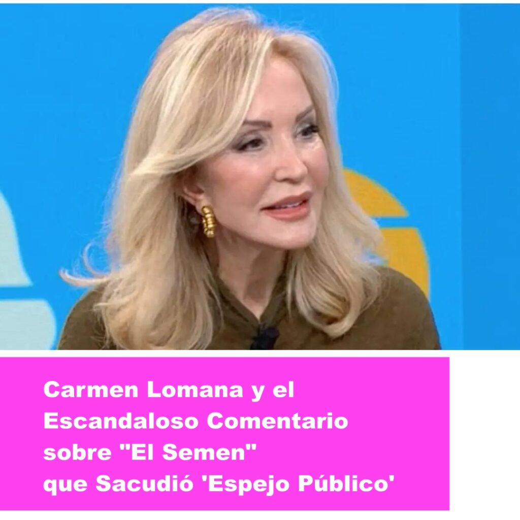carmen lomana 1024x1024 - Carmen Lomana y el Escandaloso Comentario sobre "El Semen"