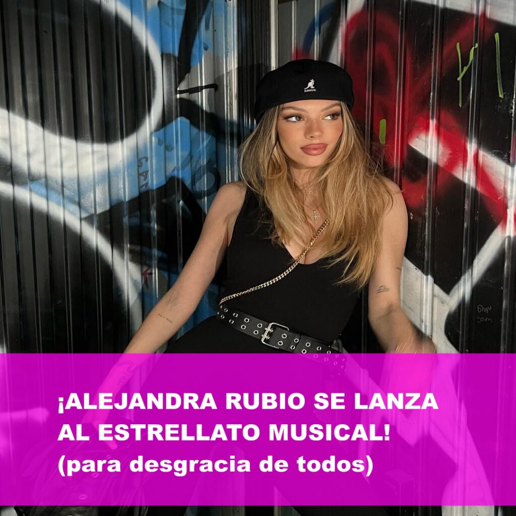 ale 1024x1024 - ¡Alejandra Rubio se Lanza al Estrellato Musical! (para desgracia de todos)